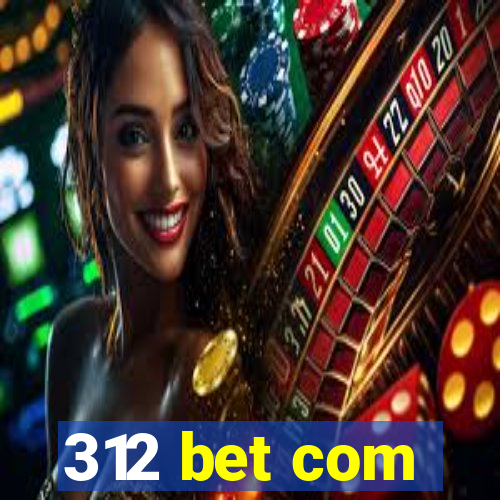 312 bet com